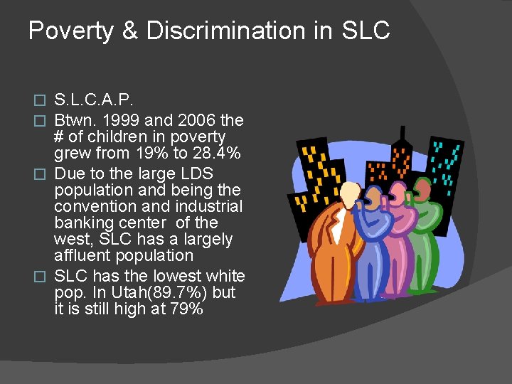 Poverty & Discrimination in SLC S. L. C. A. P. Btwn. 1999 and 2006