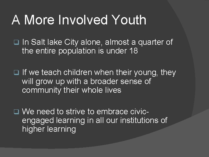 A More Involved Youth q In Salt lake City alone, almost a quarter of
