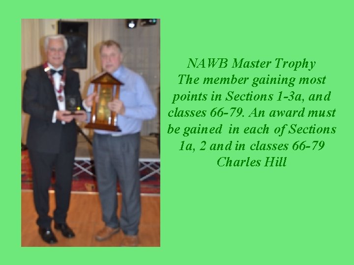 NAWB Master Trophy The member gaining most points in Sections 1 -3 a, and