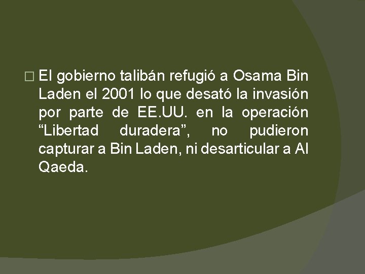 � El gobierno talibán refugió a Osama Bin Laden el 2001 lo que desató