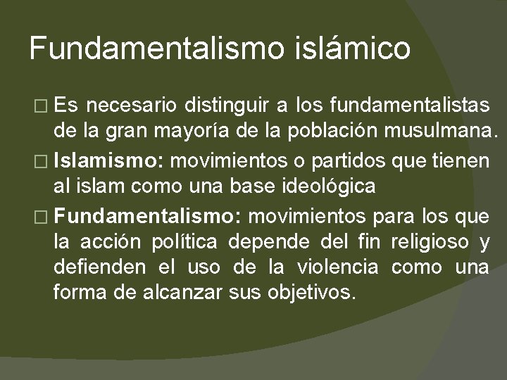 Fundamentalismo islámico � Es necesario distinguir a los fundamentalistas de la gran mayoría de