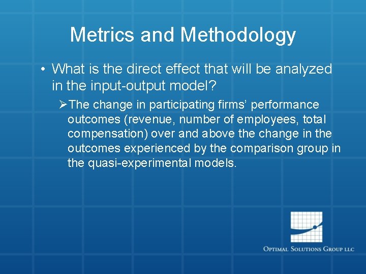 Metrics and Methodology • What is the direct effect that will be analyzed in