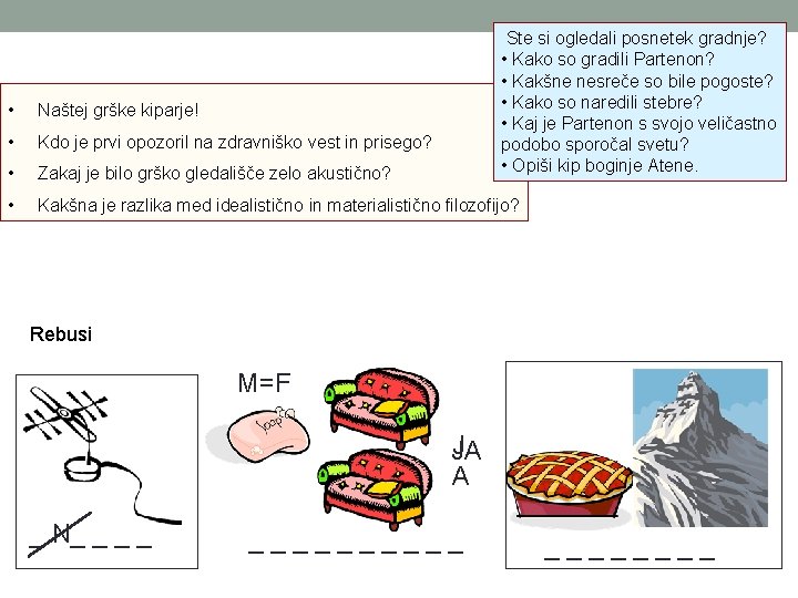 Ste si ogledali posnetek gradnje? • Kako so gradili Partenon? • Kakšne nesreče so