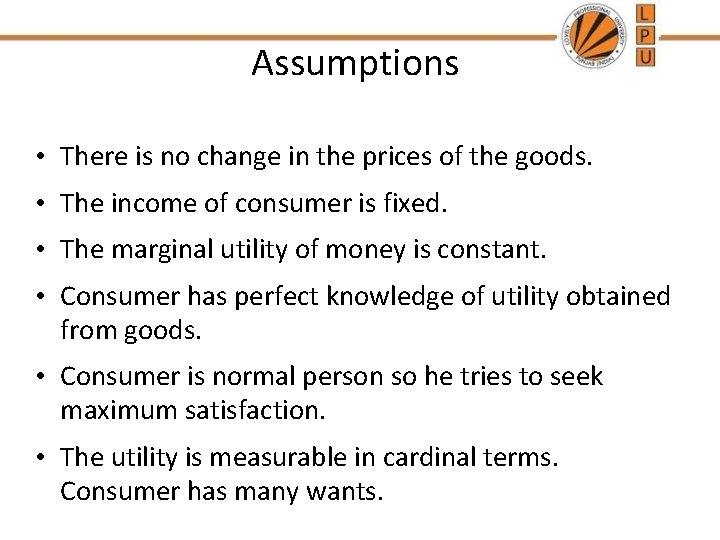 Assumptions • There is no change in the prices of the goods. • The
