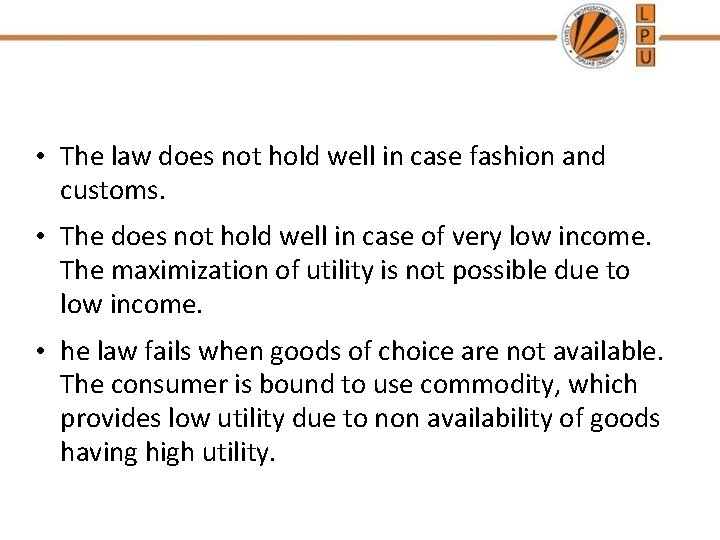  • The law does not hold well in case fashion and customs. •