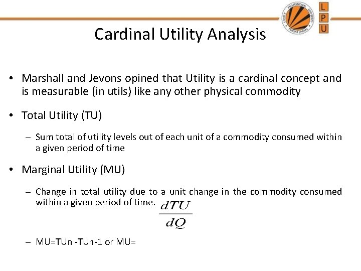 Cardinal Utility Analysis • Marshall and Jevons opined that Utility is a cardinal concept