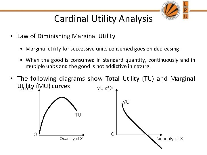 Cardinal Utility Analysis • Law of Diminishing Marginal Utility • Marginal utility for successive