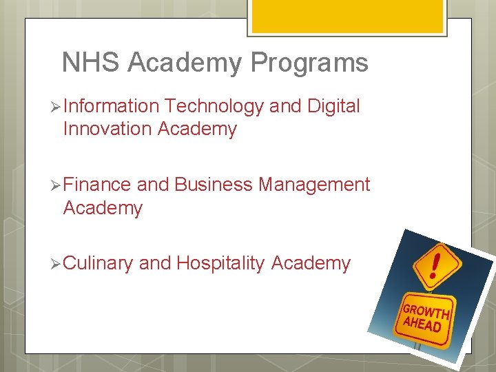 NHS Academy Programs Ø Information Technology and Digital Innovation Academy Ø Finance and Business