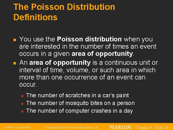 The Poisson Distribution Definitions n n You use the Poisson distribution when you are