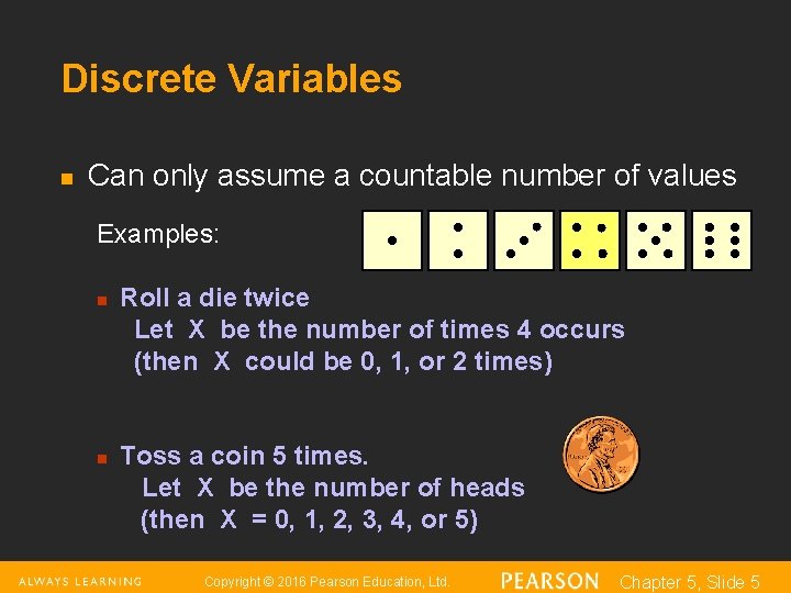 Discrete Variables n Can only assume a countable number of values Examples: n n