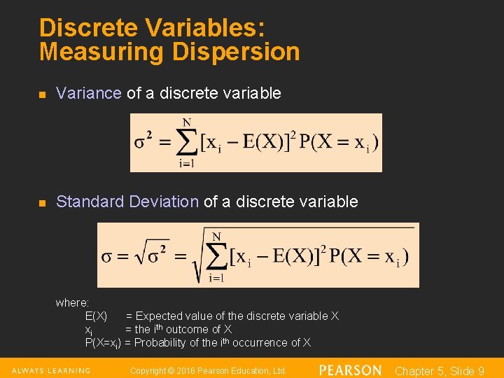 Discrete Variables: Measuring Dispersion n Variance of a discrete variable n Standard Deviation of
