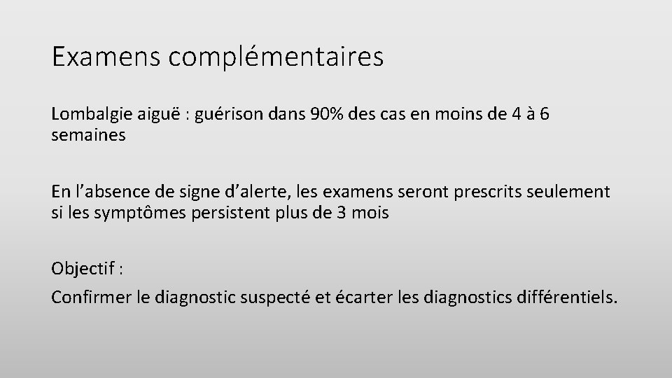 Examens complémentaires Lombalgie aiguë : guérison dans 90% des cas en moins de 4