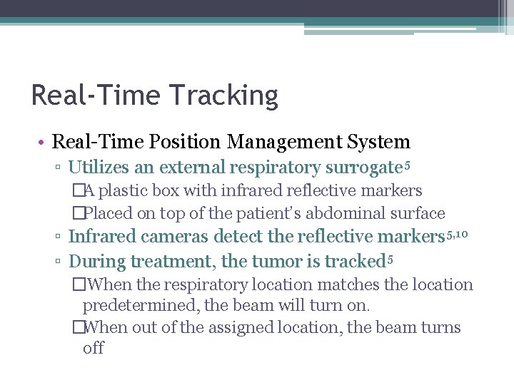 Real-Time Tracking • Real-Time Position Management System ▫ Utilizes an external respiratory surrogate 5