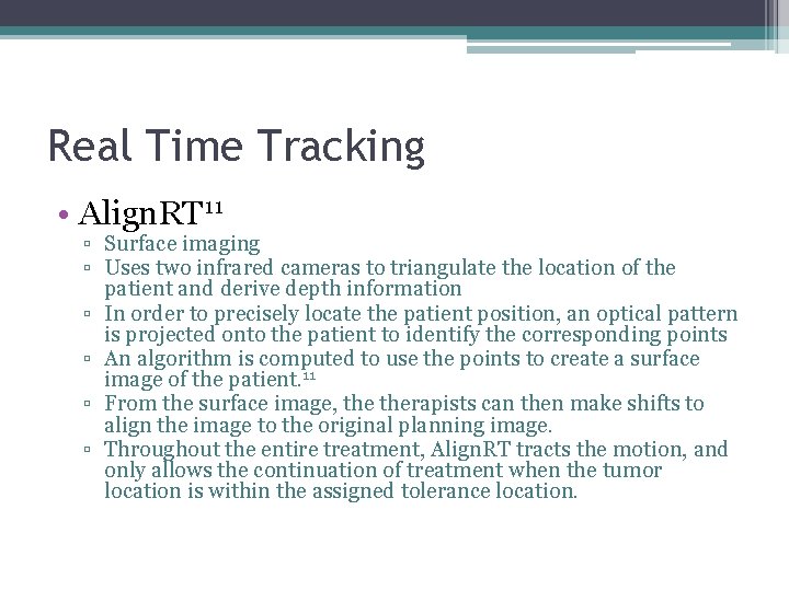 Real Time Tracking • Align. RT 11 ▫ Surface imaging ▫ Uses two infrared