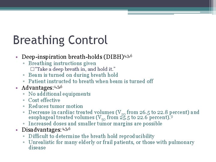 Breathing Control • Deep-inspiration breath-holds (DIBH)1, 3, 6 ▫ Breathing instructions given �“Take a