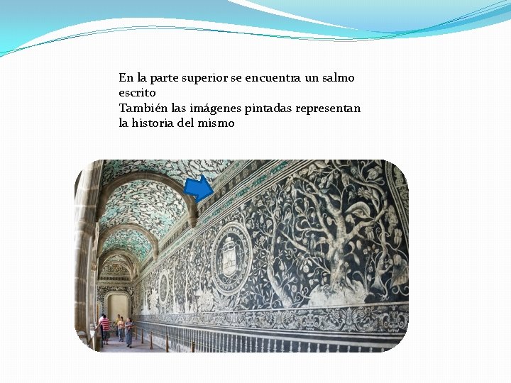 En la parte superior se encuentra un salmo escrito También las imágenes pintadas representan