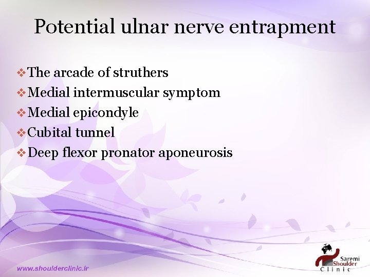 Potential ulnar nerve entrapment v The arcade of struthers v Medial intermuscular symptom v