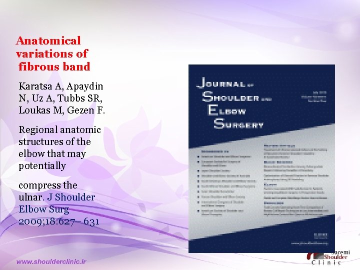 Anatomical variations of fibrous bands Karatsa A, Apaydin N, Uz A, Tubbs SR, Loukas