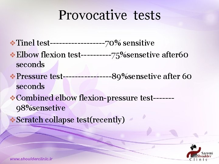 Provocative tests v Tinel test---------70% sensitive v Elbow flexion test-----75%sensetive after 60 seconds v