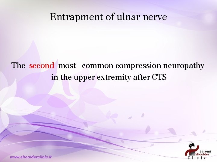 Entrapment of ulnar nerve The second most common compression neuropathy in the upper extremity