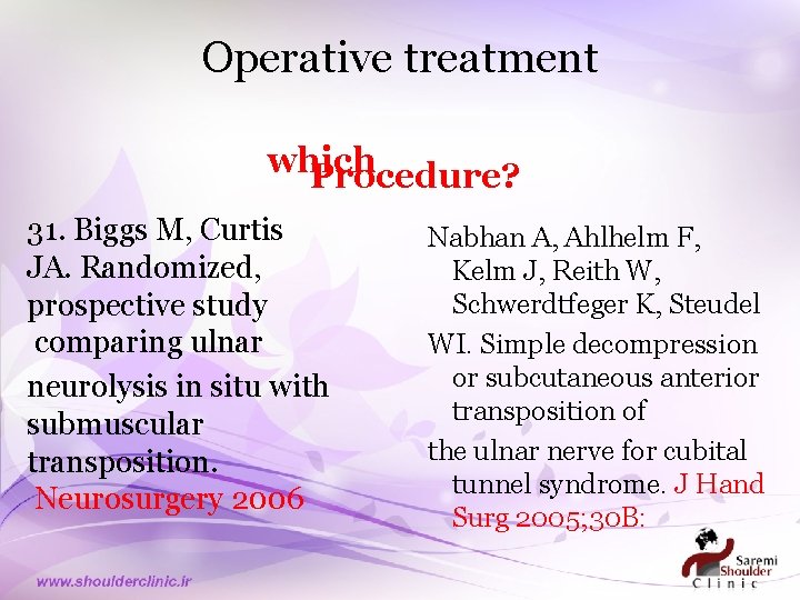 Operative treatment which Procedure? 31. Biggs M, Curtis JA. Randomized, prospective study comparing ulnar