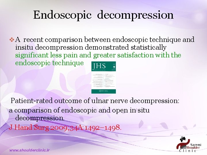 Endoscopic decompression v A recent comparison between endoscopic technique and insitu decompression demonstrated statistically