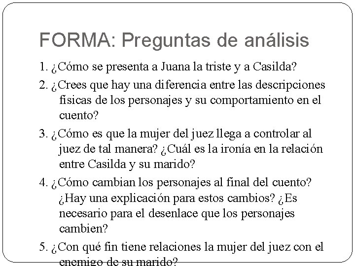 FORMA: Preguntas de análisis 1. ¿Cómo se presenta a Juana la triste y a