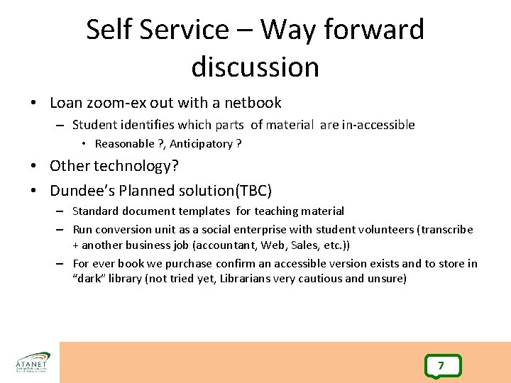 Self Service – Way forward discussion • Loan zoom-ex out with a netbook –