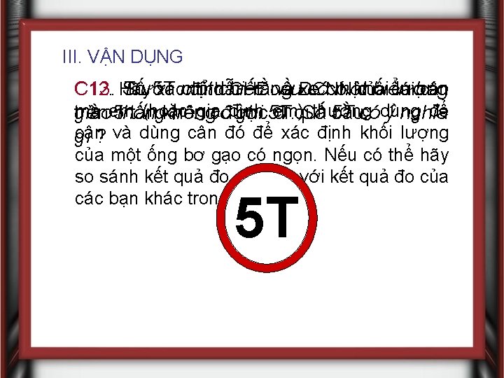 III. VẬN DỤNG C 12. Hãy xácmột định GHĐ và xe ĐCNN của cái