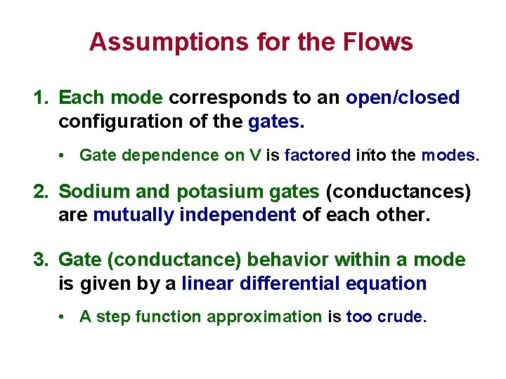 Assumptions for the Flows 1. Each mode corresponds to an open/closed configuration of the