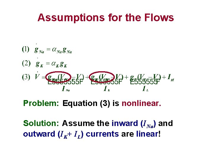 Assumptions for the Flows Problem: Equation (3) is nonlinear. Solution: Assume the inward (INa)