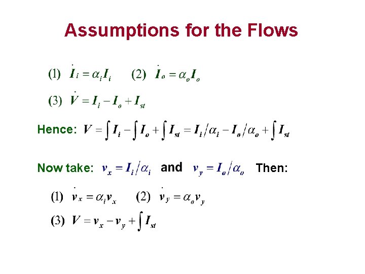 Assumptions for the Flows Hence: Now take: Then: 