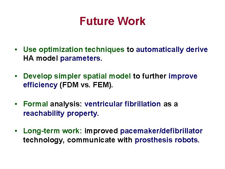 Future Work • Use optimization techniques to automatically derive HA model parameters. • Develop