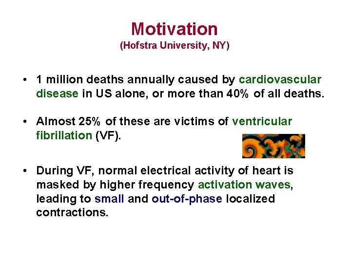 Motivation (Hofstra University, NY) • 1 million deaths annually caused by cardiovascular disease in