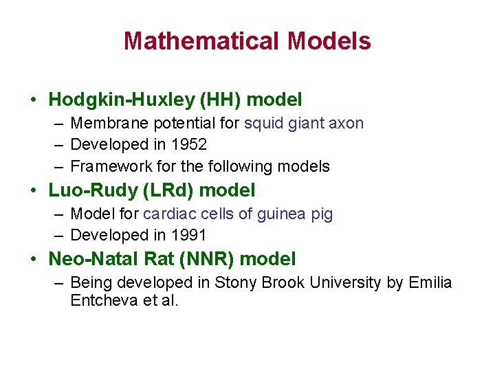 Mathematical Models • Hodgkin-Huxley (HH) model – Membrane potential for squid giant axon –