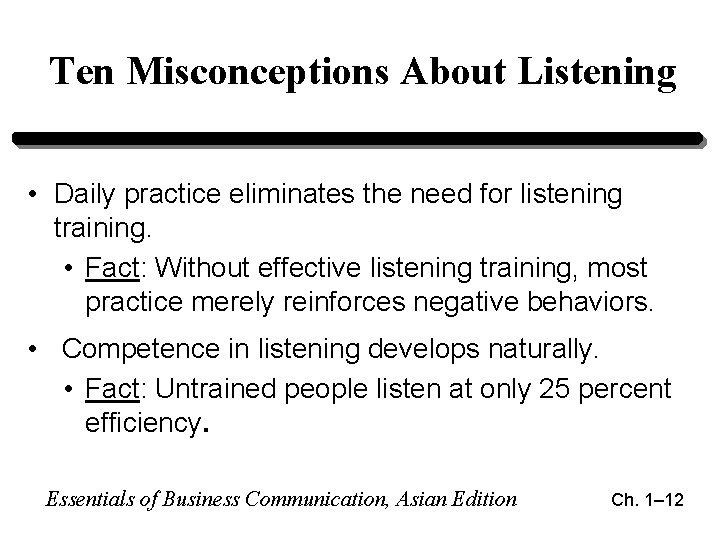 Ten Misconceptions About Listening • Daily practice eliminates the need for listening training. • Ten Misconceptions About Listening • Daily practice eliminates the need for listening training. •