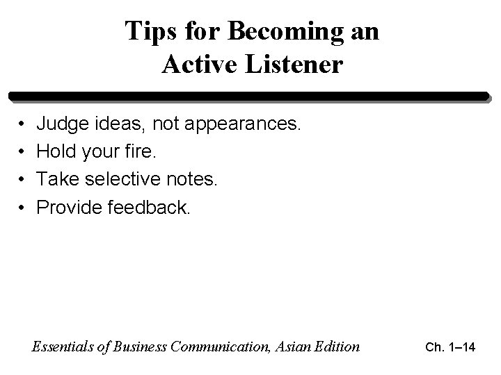 Tips for Becoming an Active Listener • • Judge ideas, not appearances. Hold your Tips for Becoming an Active Listener • • Judge ideas, not appearances. Hold your