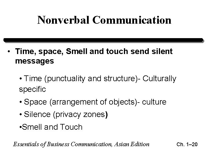 Nonverbal Communication • Time, space, Smell and touch send silent messages • Time (punctuality Nonverbal Communication • Time, space, Smell and touch send silent messages • Time (punctuality