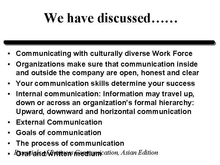 We have discussed…… • Communicating with culturally diverse Work Force • Organizations make sure We have discussed…… • Communicating with culturally diverse Work Force • Organizations make sure