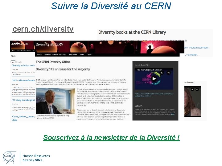 Suivre la Diversité au CERN cern. ch/diversity Souscrivez à la newsletter de la Diversité