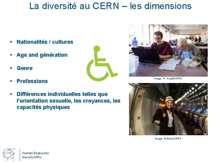 La diversité au CERN – les dimensions § Nationalités / cultures § Age and