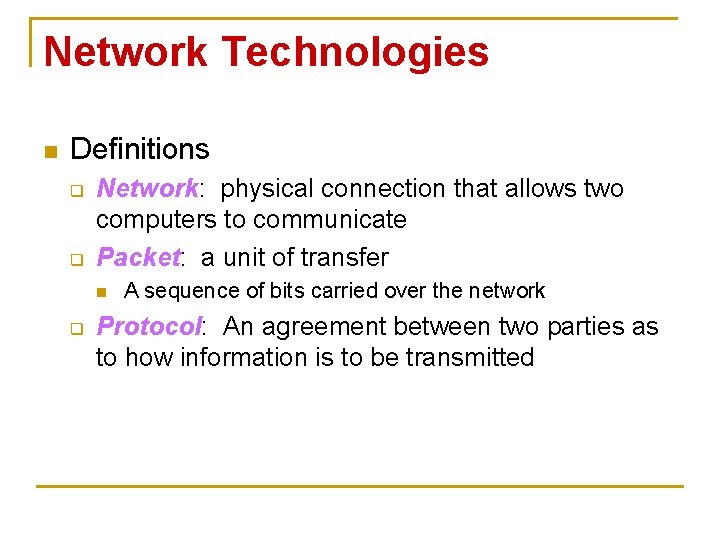 Network Technologies n Definitions q q Network: physical connection that allows two computers to