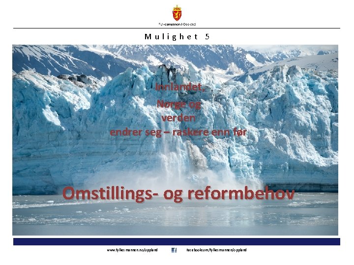 Mulighet 5 Innlandet, Norge og verden endrer seg – raskere enn før Omstillings- og