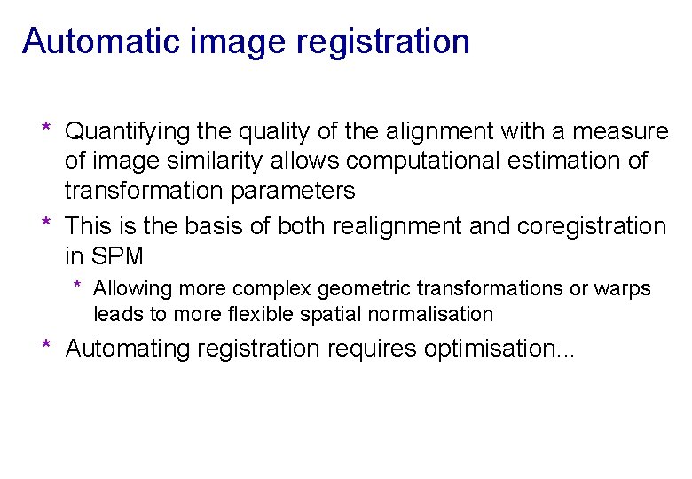 Automatic image registration * Quantifying the quality of the alignment with a measure of