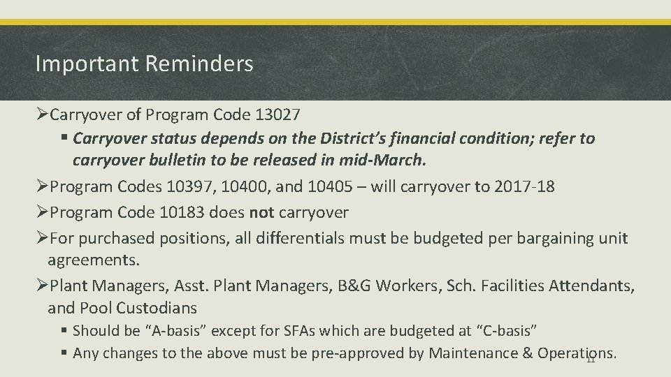 Important Reminders ØCarryover of Program Code 13027 § Carryover status depends on the District’s