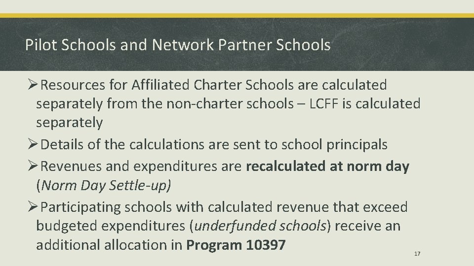 Pilot Schools and Network Partner Schools ØResources for Affiliated Charter Schools are calculated separately