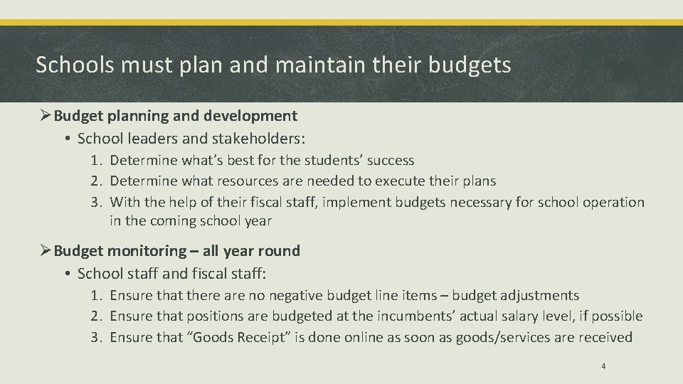 Schools must plan and maintain their budgets ØBudget planning and development • School leaders