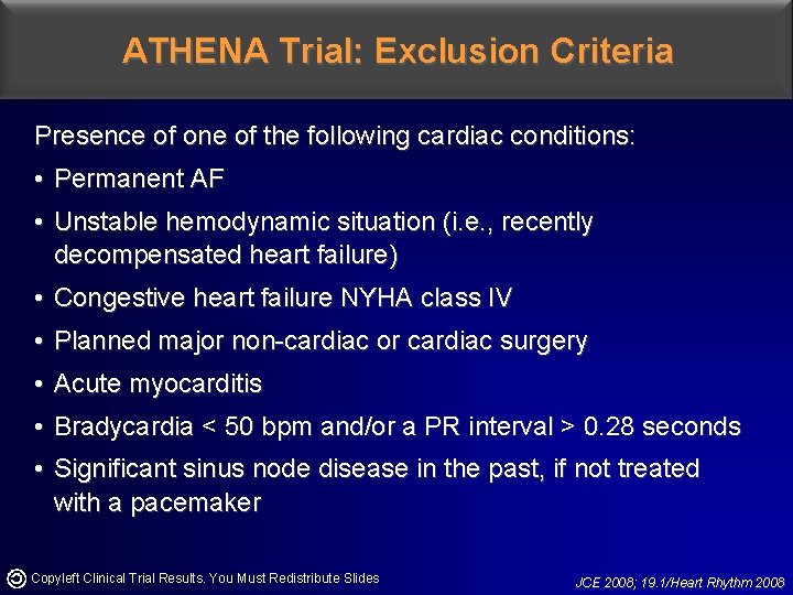 ATHENA Trial: Exclusion Criteria Presence of one of the following cardiac conditions: • Permanent