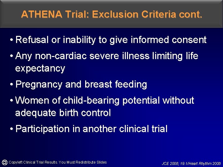 ATHENA Trial: Exclusion Criteria cont. • Refusal or inability to give informed consent •