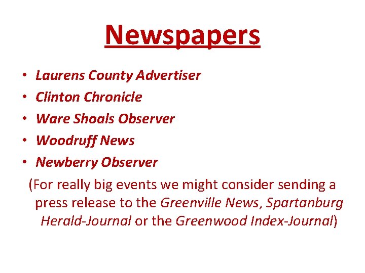 Newspapers • • • Laurens County Advertiser Clinton Chronicle Ware Shoals Observer Woodruff News
